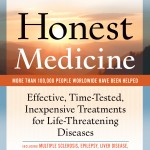 Honest Medicine: Effective, Time-Tested, Inexpensive Treatments for Life-Threatening Diseases by Julia Schopick